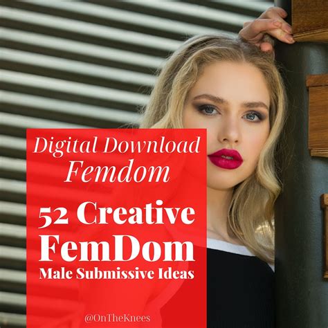 52 Creative Femdom Male Submissive Ideas Femdom Guide Female Domination Dominant Wife Guide