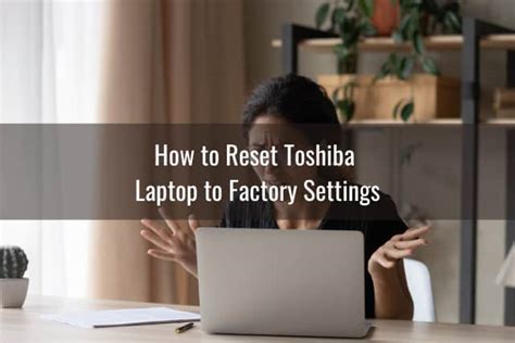 How To Reset Toshiba Laptop Ready To Diy