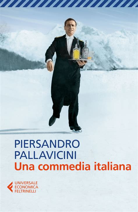 Piersandro Pallavicini Una Commedia Italiana Libro Feltrinelli