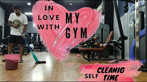 Self Cleaning Time I Always Love To Keep My Gym Clean And Hygiene