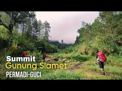 Pendakian Gunung Slamet Via Permadi Guci Tegal Part Youtube