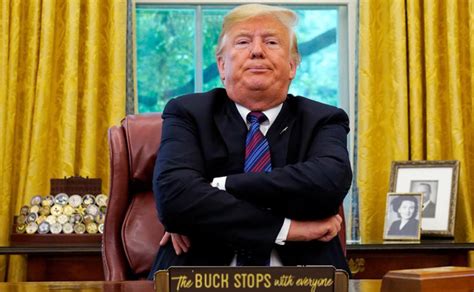 Trump Says The Buck Doesnt Stop With Him — The Buck Stops With Everybody