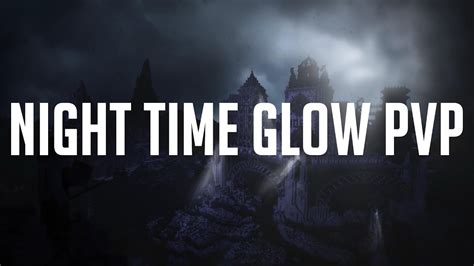 Night Time Glow Pvp Tutorial Youtube