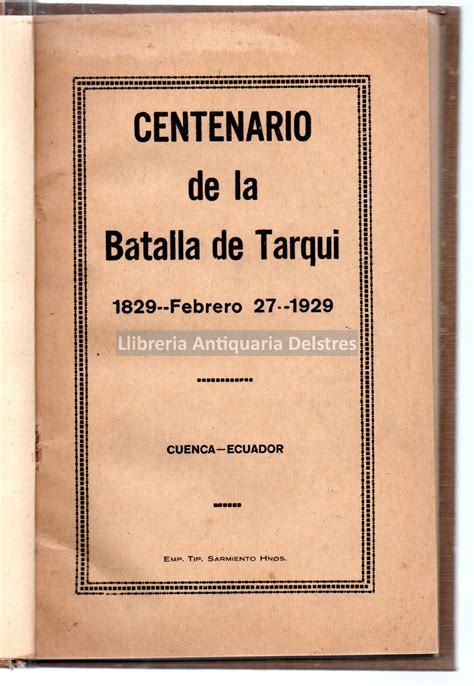 Centenario De La Batalla De Tarqui 1829 Febrero 27 1929 By Vv Aa 1929 Llibreria