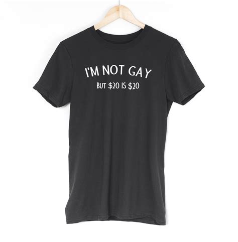 Im Not Gay But 20 Is 20 Mens T Shirt Funny Sarcastic Jokes Geek Slogan Outfitt Shirts