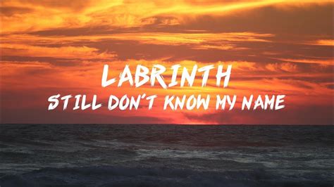 Labrinth Still Dont Know My Name Lyrics Youtube