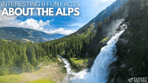 Interesting And Fun Facts About The Alps ⋆ Expert World Travel