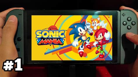 Sonic Mania Gameplay Nintendo Switch Handheld Mode Part 1 Youtube