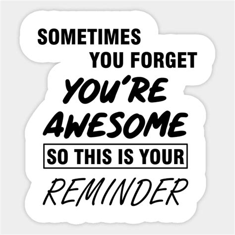 Youre Awesome This Is Your Reminder You Are Awesome Sticker