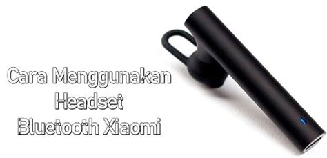 1.wireless earphone 2.charging cable (same. Cara Menggunakan Headset Bluetooth