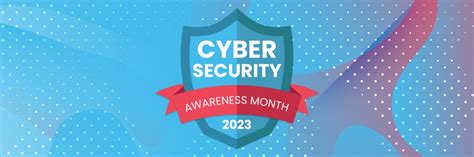 guarding the digital fort cybersecurity awareness month 2023