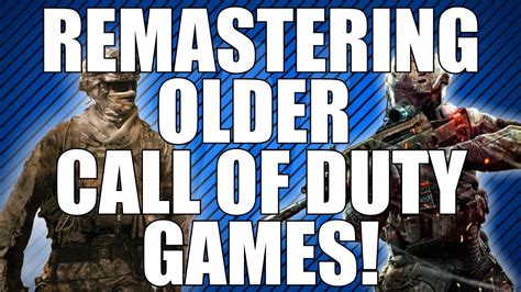 Remastering Old Call Of Duty Games When And How Youtube
