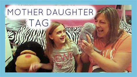 Mother Daughter Tag Youtube