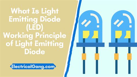 What Is Light Emitting Diode Led Working Principle Of Led