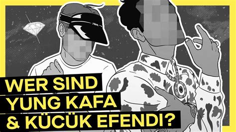 Yung Kafa And Kücük Efendi Das Größte Rätsel Im Deutschrap Exklusiv