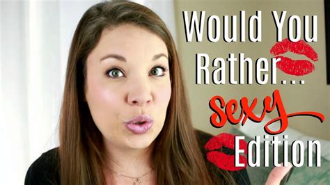 Would You Rather Sexy Edition Youtube