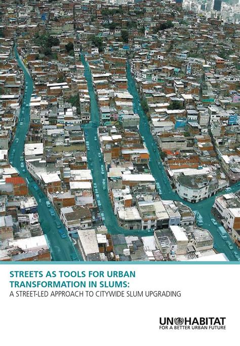 Streets As Tools For Urban Transformation In Slums Slums Urban