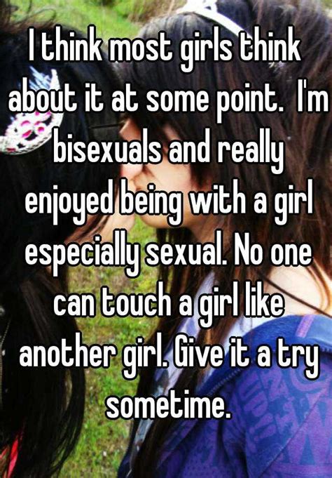 I Think Most Girls Think About It At Some Point Im Bisexuals And