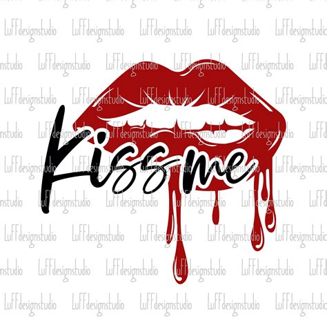Dripping Lips Svg Kiss Me Svg Funny Valentine Png Love Svg Etsy Canada In 2023 Funny