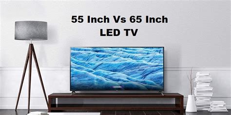 55 Inch Vs 65 Inch Led Tv Which One You Should Get For A Room Rising Net Worth