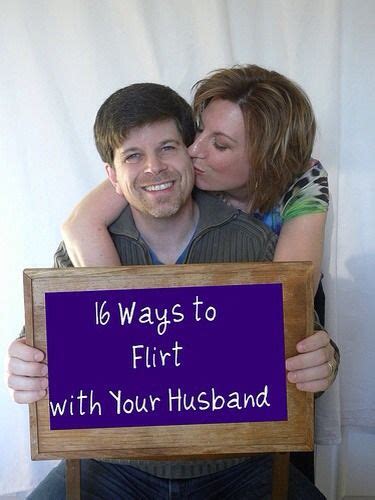 16 Ways To Flirt With Your Husband This List Is Pretty Good Flirting With Your Husband