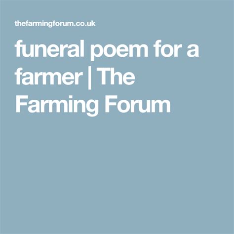 Funeral Poem For A Farmer The Farming Forum Funeral Poems Poems