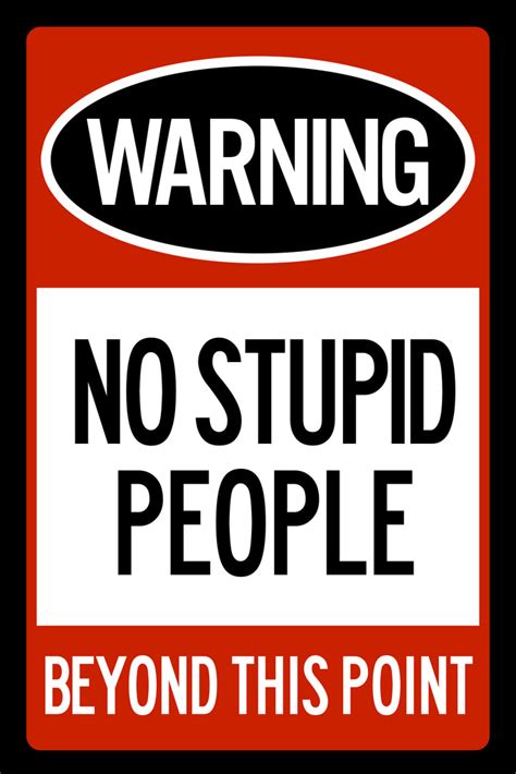 Warning No Stupid People Beyond This Point Poster 12x18 Inch