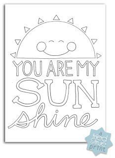 This cute little sunshine print is sure to make the perfect neutral addition to any nursery or playroom! You Are My Sunshine free printable coloring page ...