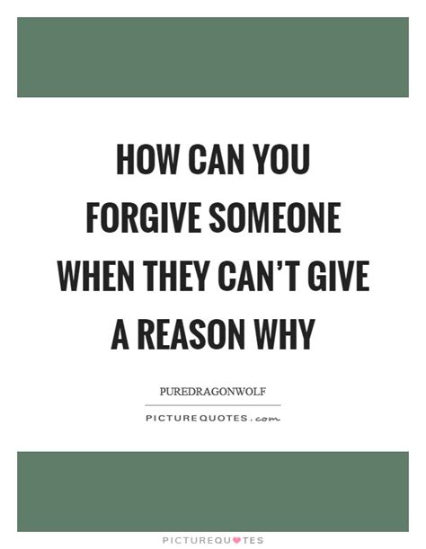 Cant Forgive Quotes And Sayings Cant Forgive Picture Quotes