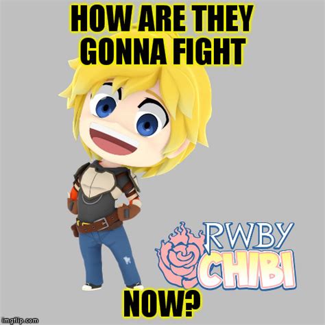 How Are The Rwby Chibis Supposed To Fight Imgflip