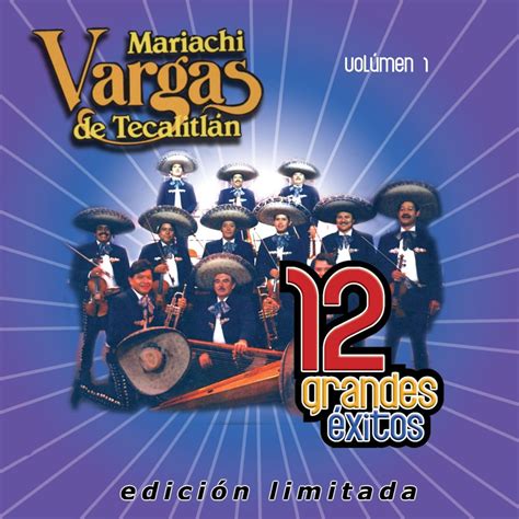 Mariachi Vargas De Tecalitlán 12 Grandes Exitos Vol 1 álbum De