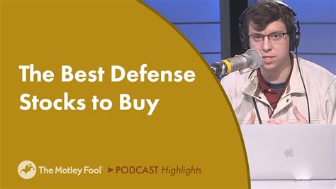 The Best Defense Stocks To Buy The Motley Fool