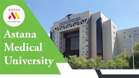 Astana Medical University Mbbs In Kazakhstan Moksh Educon