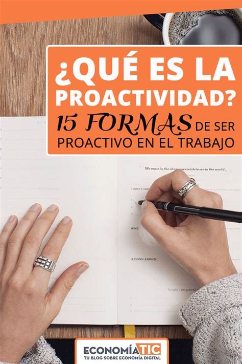 ¿qué Es La Proactividad 15 Formas De Ser Proactivo En El Trabajo