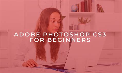Adobe Photoshop Cs3 For Beginners Training Certificate Alpha Academy