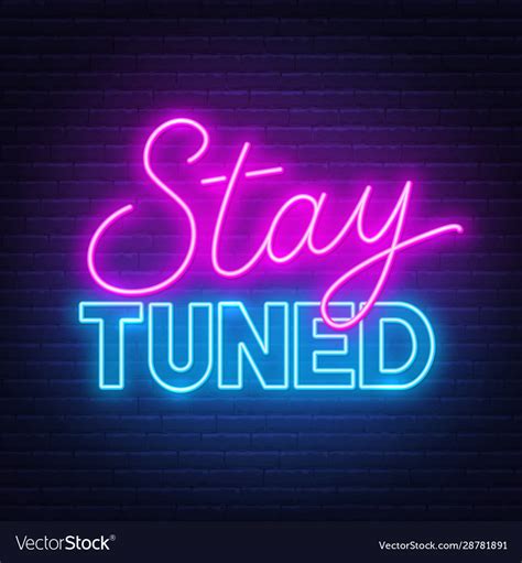 Neon Sign Stay Tuned On Brick Wall Background Vector Image