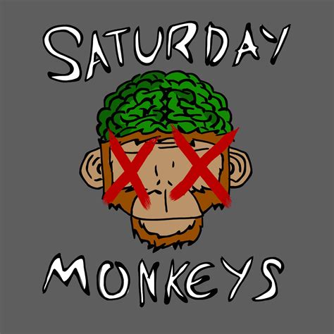Saturday Monkeys