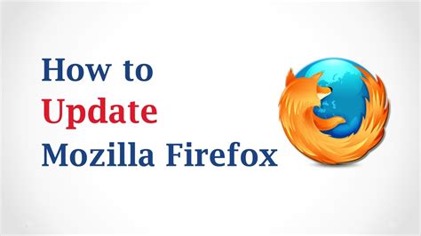 How To Update Mozilla Firefox Youtube