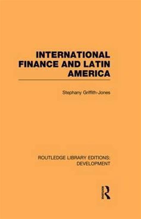 International Finance And Latin America 9780415845243 Stephany