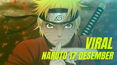 Viral Naruto 17 Desember Apakah Serial Berlanjut Youtube