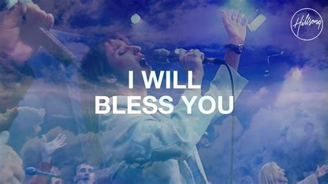 I Will Bless You Lord Hillsong Worship Youtube