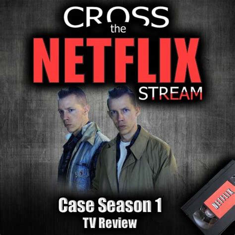Cross The Netflix Stream Case Season 1 Review