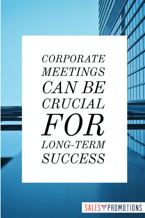 Corporate Meetings Can Be Crucial For The Long Term Success Of Your