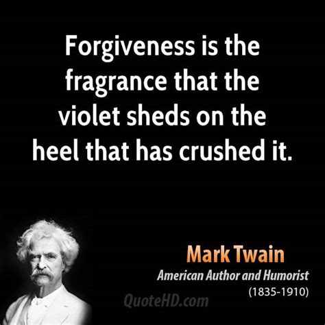 Aside from leaving us with his marvellous works, his simple words also contain much wisdom. Mark Twain Forgiveness Quotes | QuoteHD