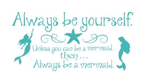 Always Be Yourself Unless You Can Be A Mermaid Vinyl Wall