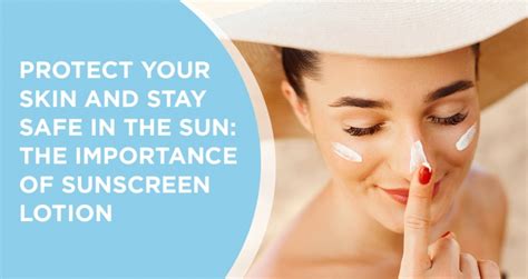 importance of sunscreen protect your skin and stay safe in the sun
