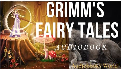 Grimms Fairy Tales Full Audiobook Best Fairy Tales Audiobook For