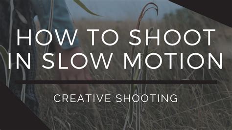 How And When To Shoot In Slow Motion Youtube