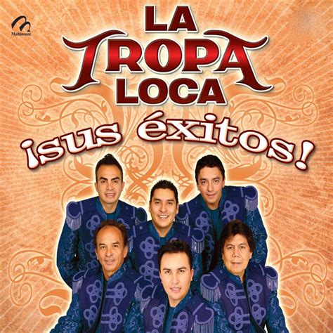 La Tropa Loca Sus Éxitos” álbum De La Tropa Loca En Apple Music