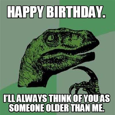 top hilarious unique birthday memes   friends relatives happybirthday